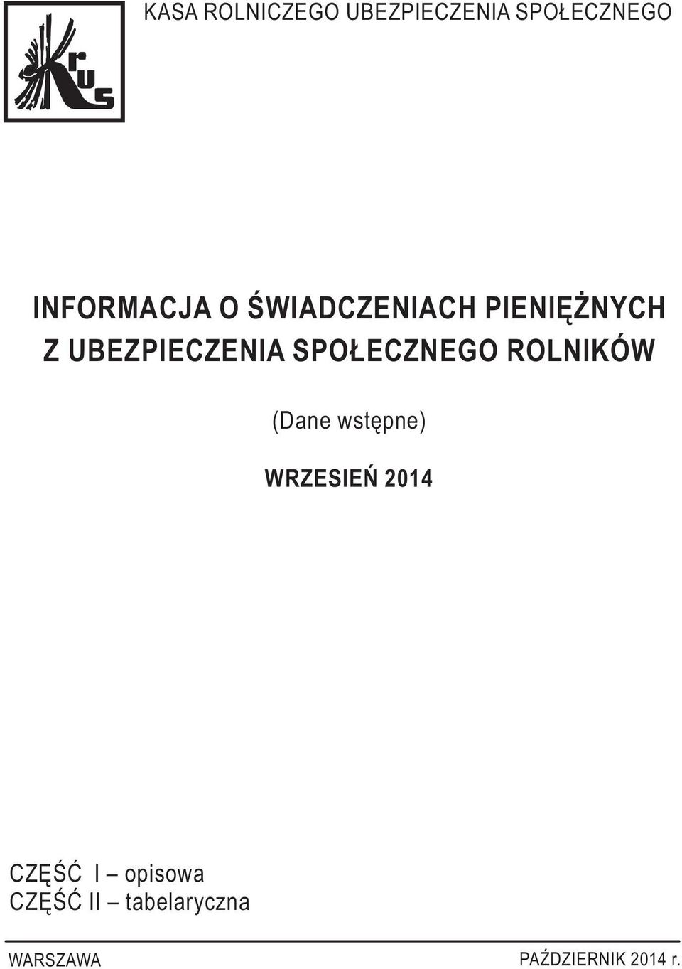 SPOŁECZNEGO ROLNIKÓW (Dane wstępne) WRZESIEŃ 2014