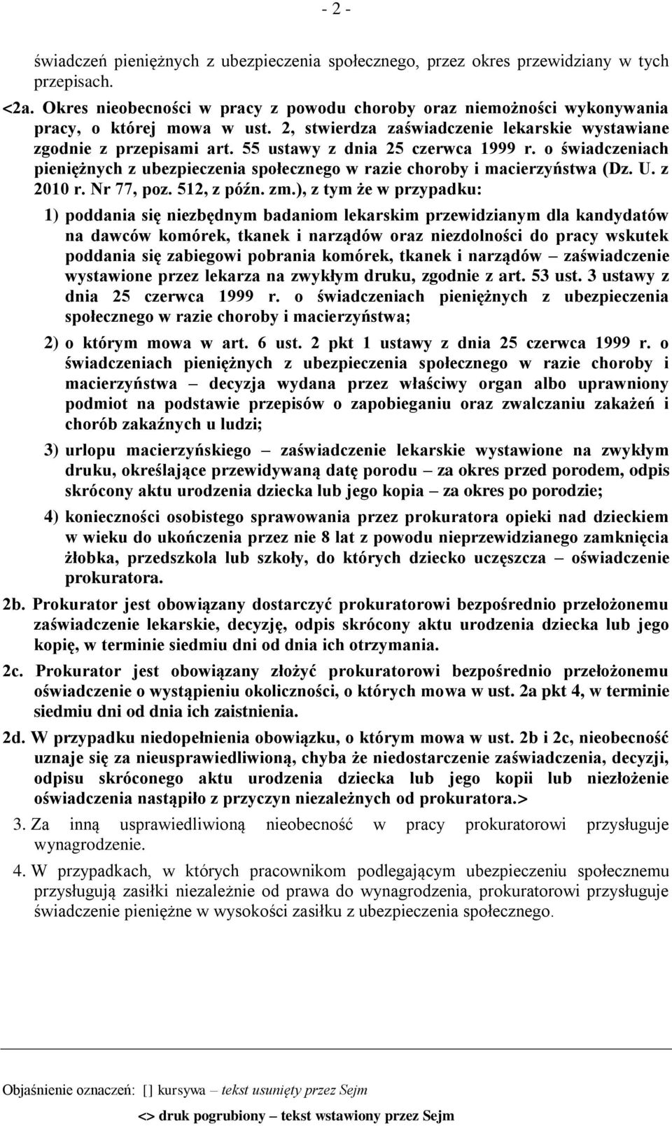 55 ustawy z dnia 25 czerwca 1999 r. o świadczeniach pieniężnych z ubezpieczenia społecznego w razie choroby i macierzyństwa (Dz. U. z 2010 r. Nr 77, poz. 512, z późn. zm.