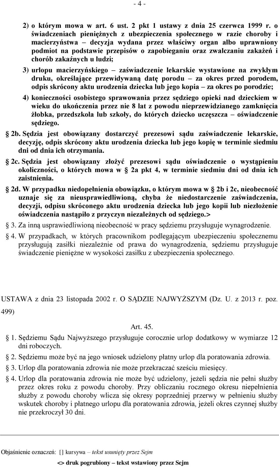 zwalczaniu zakażeń i chorób zakaźnych u ludzi; 3) urlopu macierzyńskiego zaświadczenie lekarskie wystawione na zwykłym druku, określające przewidywaną datę porodu za okres przed porodem, odpis