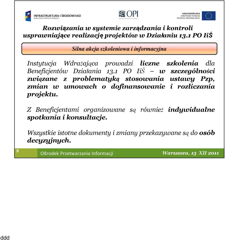 1 PO IiŚ w szczególności związane z problematyką stosowania ustawy Pzp, zmian w umowach o