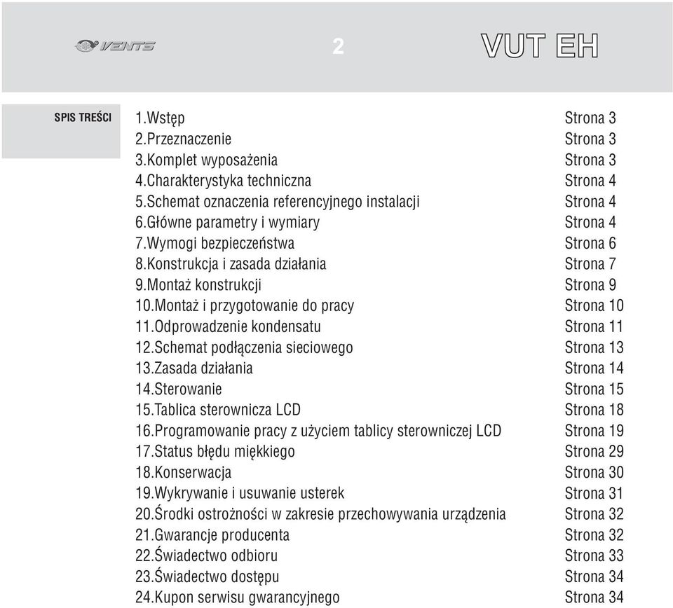 Tablica sterownicza LCD 16.Programowanie pracy z u yciem tablicy sterowniczej LCD 17.Status b³êdu miêkkiego 18.Konserwacja 19.Wykrywanie i usuwanie usterek 20.