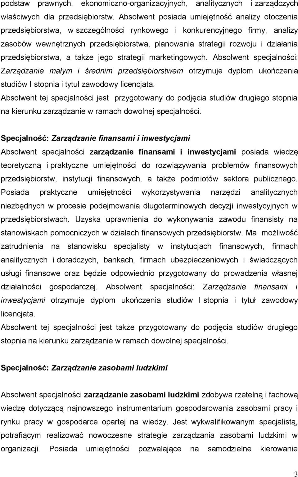 działania przedsiębiorstwa, a także jego strategii marketingowych.
