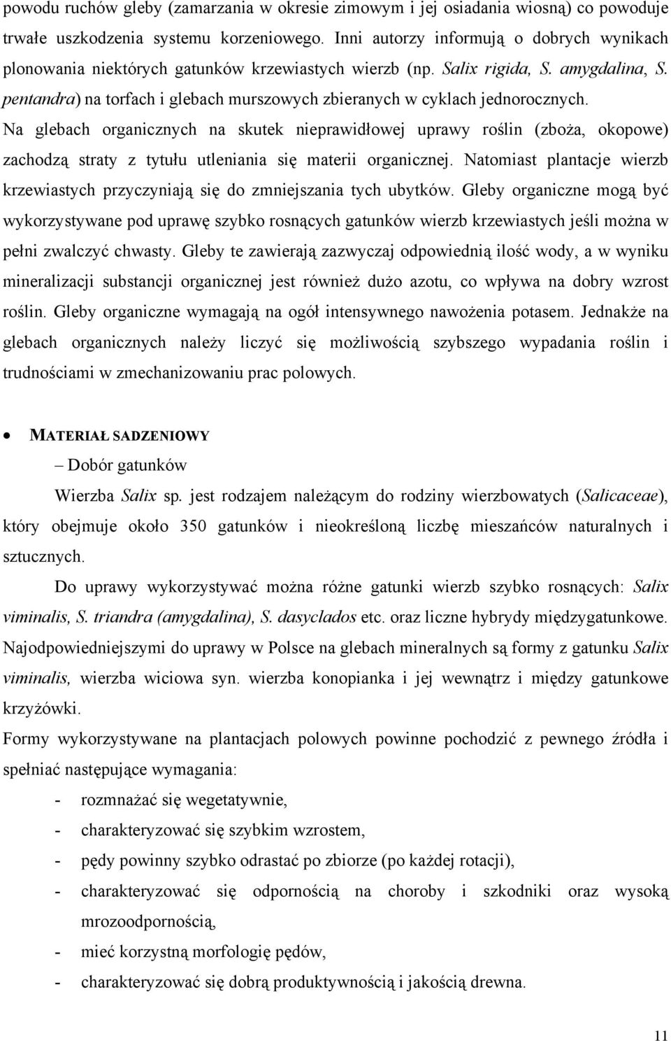 pentandra) na torfach i glebach murszowych zbieranych w cyklach jednorocznych.