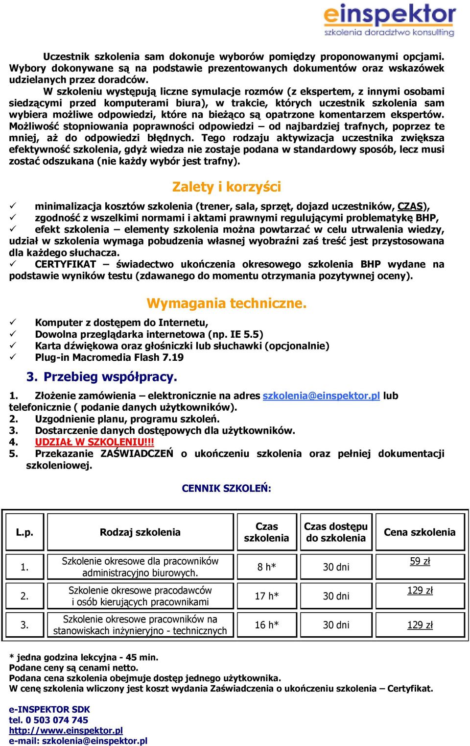 bieżąco są opatrzone komentarzem ekspertów. Możliwość stopniowania poprawności odpowiedzi od najbardziej trafnych, poprzez te mniej, aż do odpowiedzi błędnych.