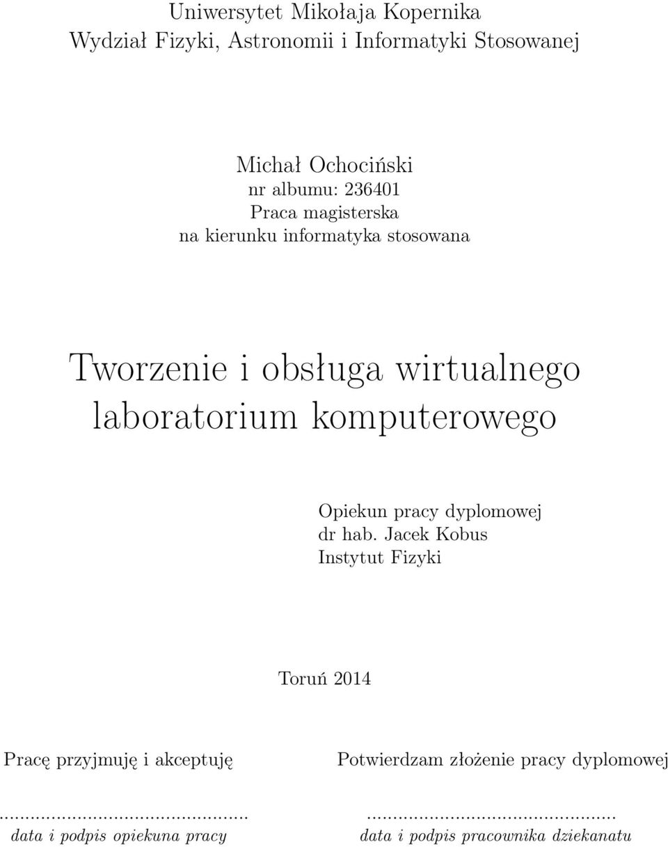 laboratorium komputerowego Opiekun pracy dyplomowej dr hab.