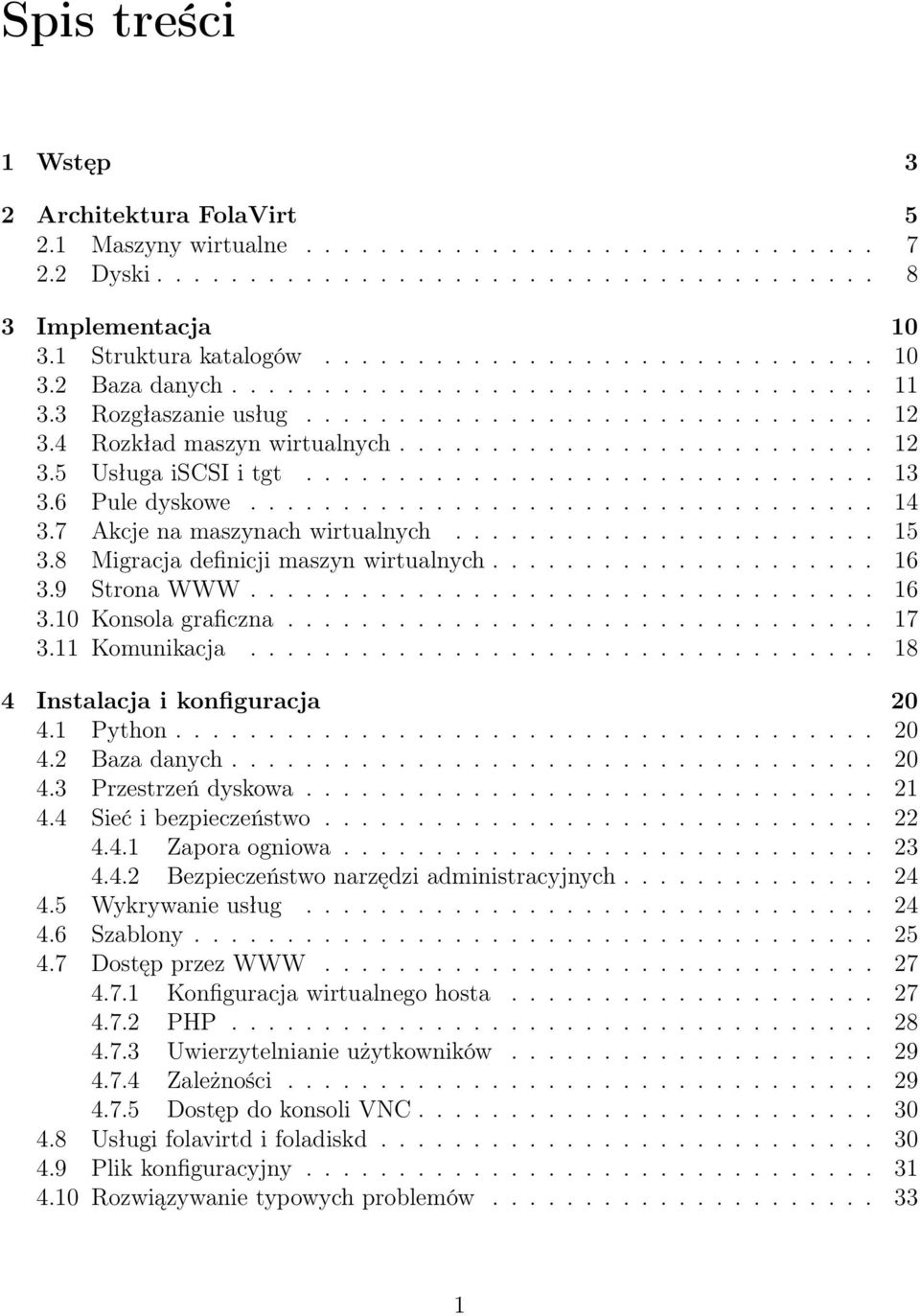 .............................. 13 3.6 Pule dyskowe.................................. 14 3.7 Akcje na maszynach wirtualnych....................... 15 3.8 Migracja definicji maszyn wirtualnych..................... 16 3.