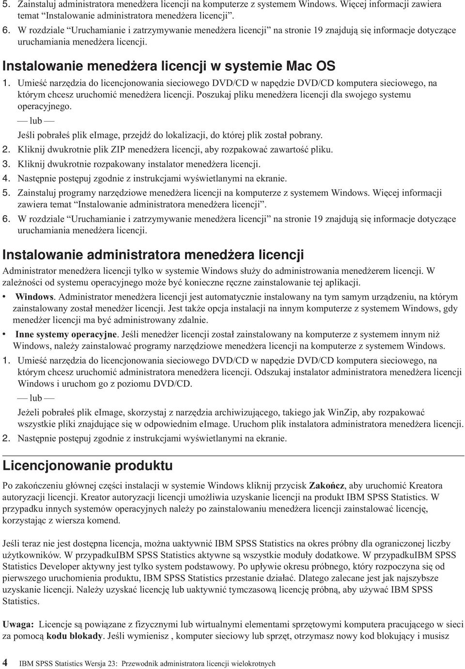 Umieść narzędzia do licencjonowania sieciowego DVD/CD w napędzie DVD/CD komputera sieciowego, na którym chcesz uruchomić menedżera licencji.