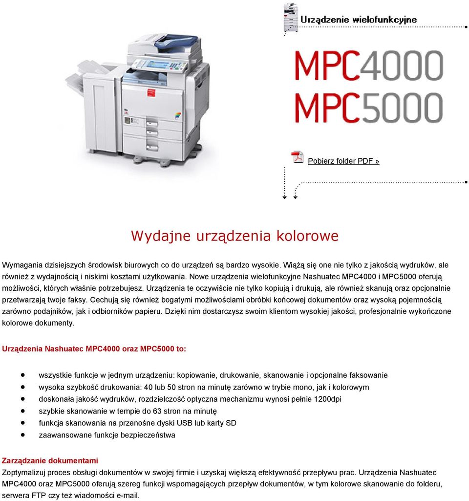 Nowe urządzenia wielofunkcyjne Nashuatec MPC4000 i MPC5000 oferują możliwości, których właśnie potrzebujesz.