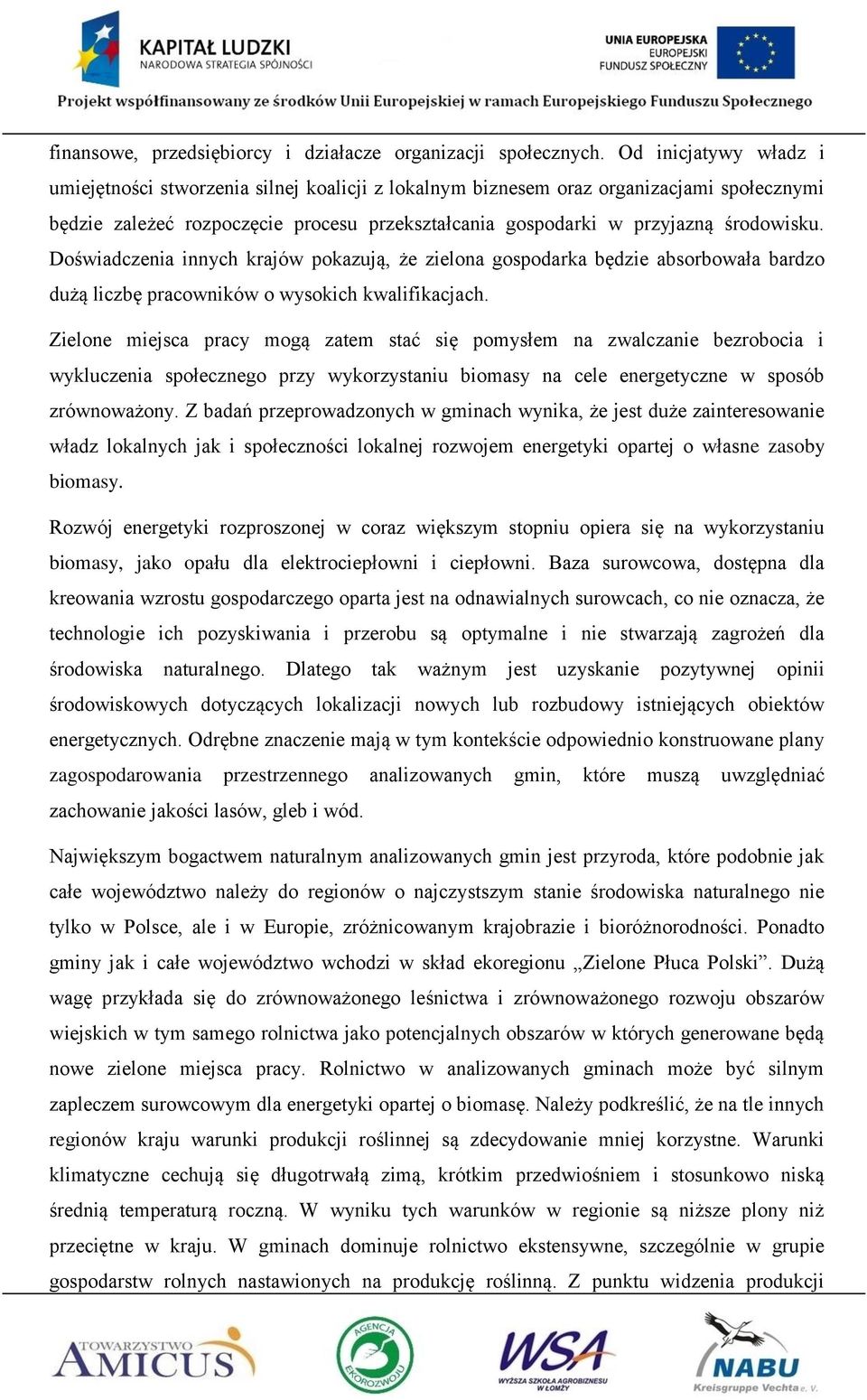 Doświadczenia innych krajów pokazują, że zielona gospodarka będzie absorbowała bardzo dużą liczbę pracowników o wysokich kwalifikacjach.