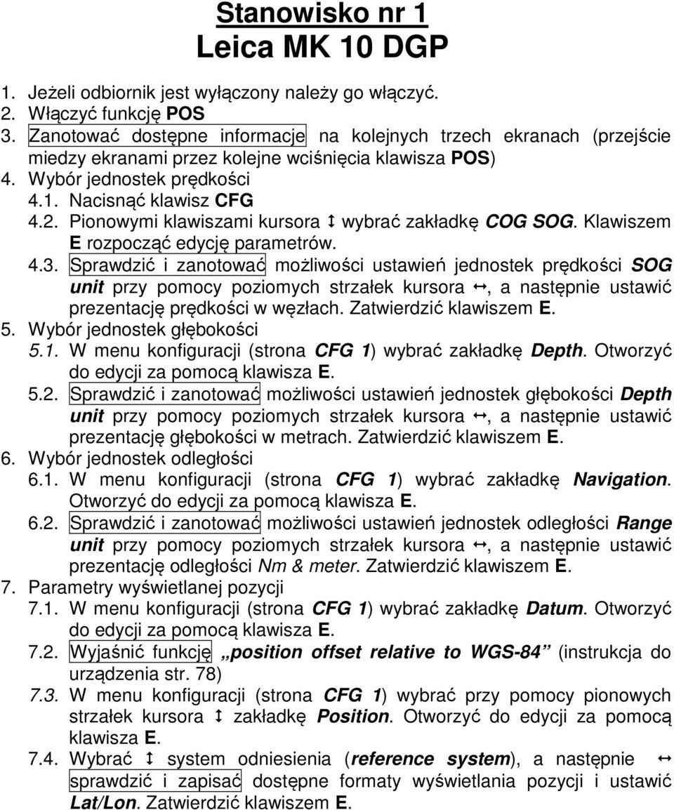 Pionowymi klawiszami kursora wybrać zakładkę COG SOG. Klawiszem E rozpocząć edycję parametrów. 4.3.