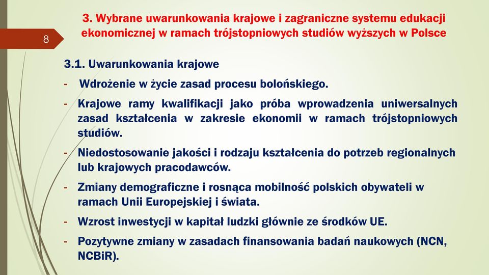 - Krajowe ramy kwalifikacji jako próba wprowadzenia uniwersalnych zasad kształcenia w zakresie ekonomii w ramach trójstopniowych studiów.