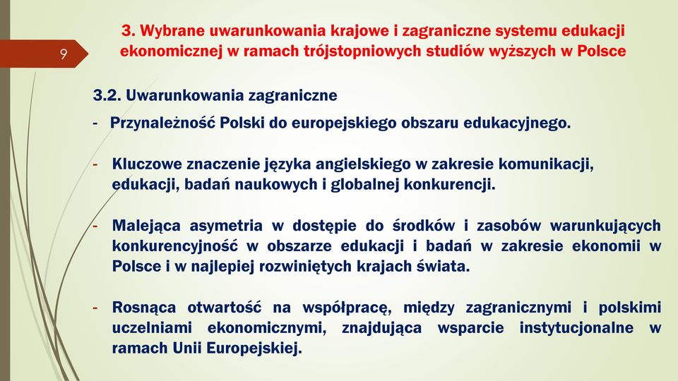 - Kluczowe znaczenie języka angielskiego w zakresie komunikacji, edukacji, badań naukowych i globalnej konkurencji.