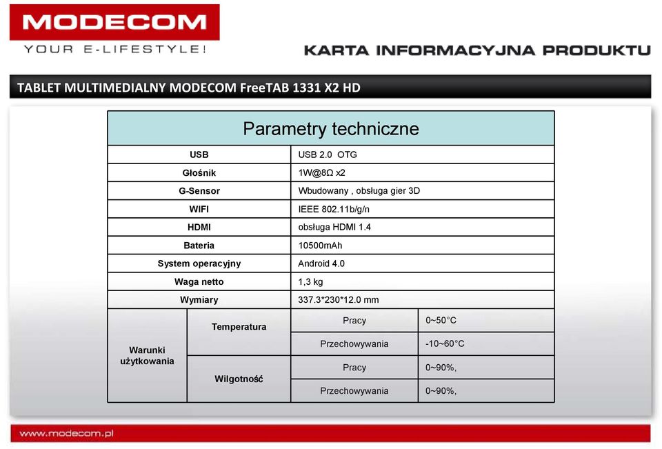 4 Bateria 10500mAh System operacyjny Android 4.0 Waga netto Wymiary 1,3 kg 337.