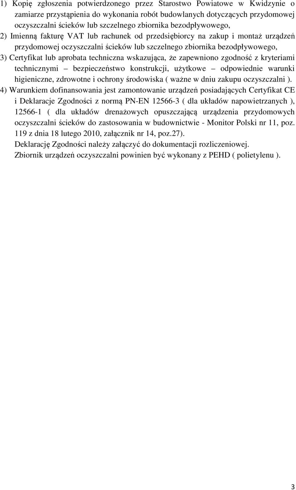 techniczna wskazująca, że zapewniono zgodność z kryteriami technicznymi bezpieczeństwo konstrukcji, użytkowe odpowiednie warunki higieniczne, zdrowotne i ochrony środowiska ( ważne w dniu zakupu