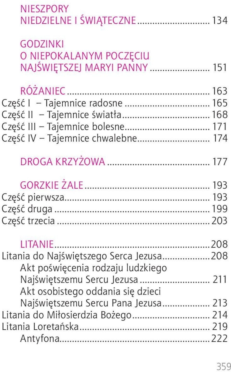 .. 193 Część pierwsza... 193 Część druga...199 Część trzecia...203 LITANIE...208 Litania do Najświętszego Serca Jezusa.