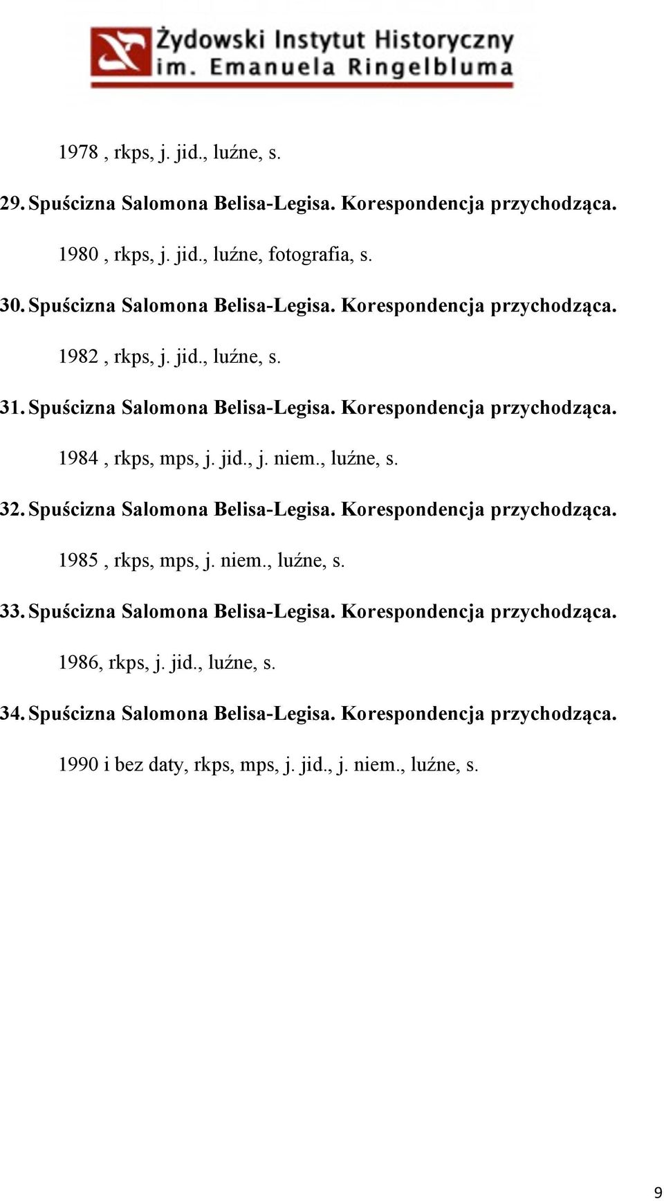 jid., j. niem., luźne, s. 32. Spuścizna Salomona Belisa-Legisa. Korespondencja przychodząca. 1985, rkps, mps, j. niem., luźne, s. 33. Spuścizna Salomona Belisa-Legisa. Korespondencja przychodząca. 1986, rkps, j.