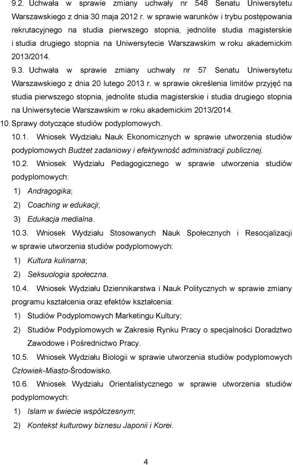 9.3. Uchwała w sprawie zmiany uchwały nr 57 Senatu Uniwersytetu Warszawskiego z dnia 20 lutego 2013 r.