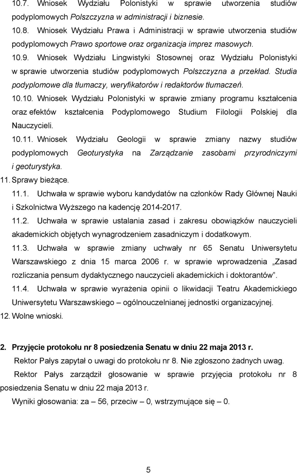 Wniosek Wydziału Lingwistyki Stosownej oraz Wydziału Polonistyki w sprawie utworzenia studiów podyplomowych Polszczyzna a przekład.