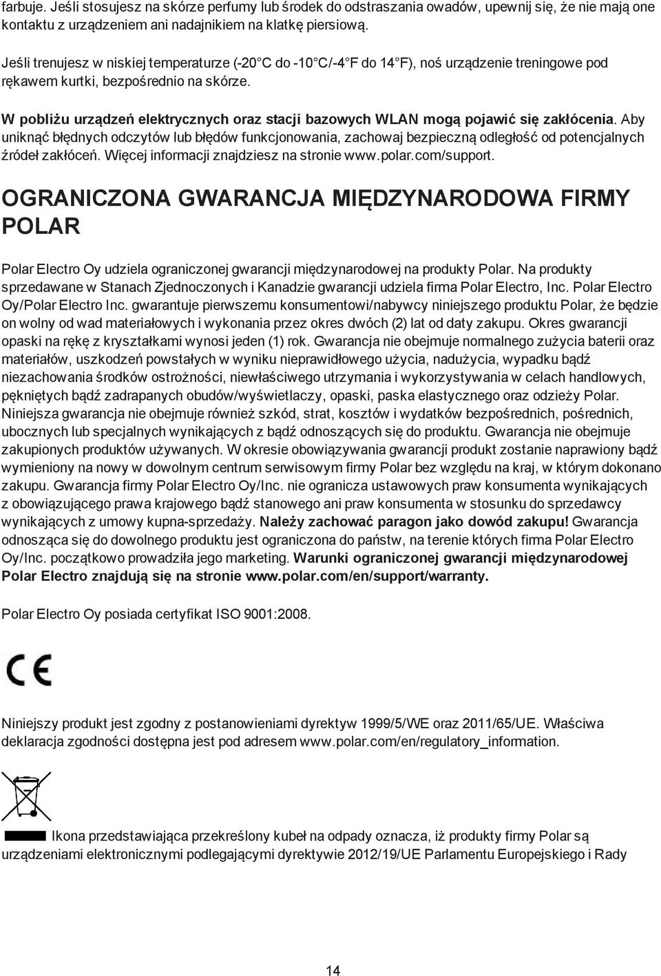 W pobliżu urządzeń elektrycznych oraz stacji bazowych WLAN mogą pojawić się zakłócenia.