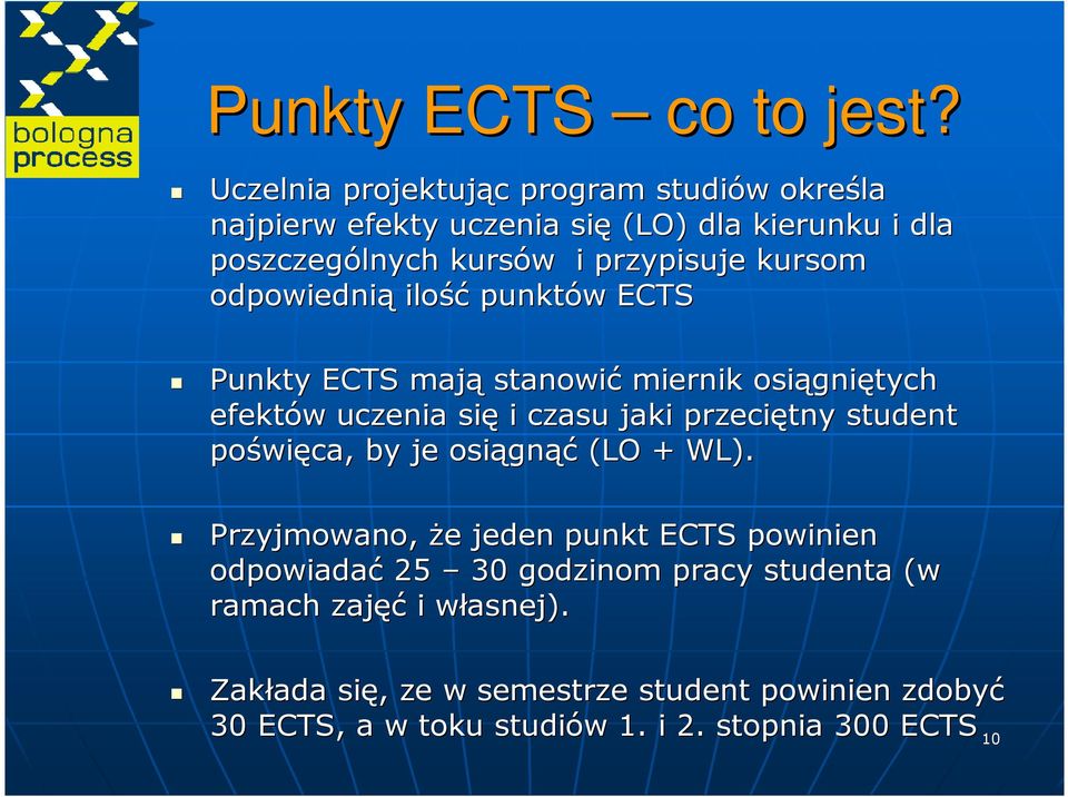 kursom odpowiednią ilość punktów w ECTS Punkty ECTS mają stanowić miernik osiągni gniętych efektów w uczenia się i czasu jaki przeciętny