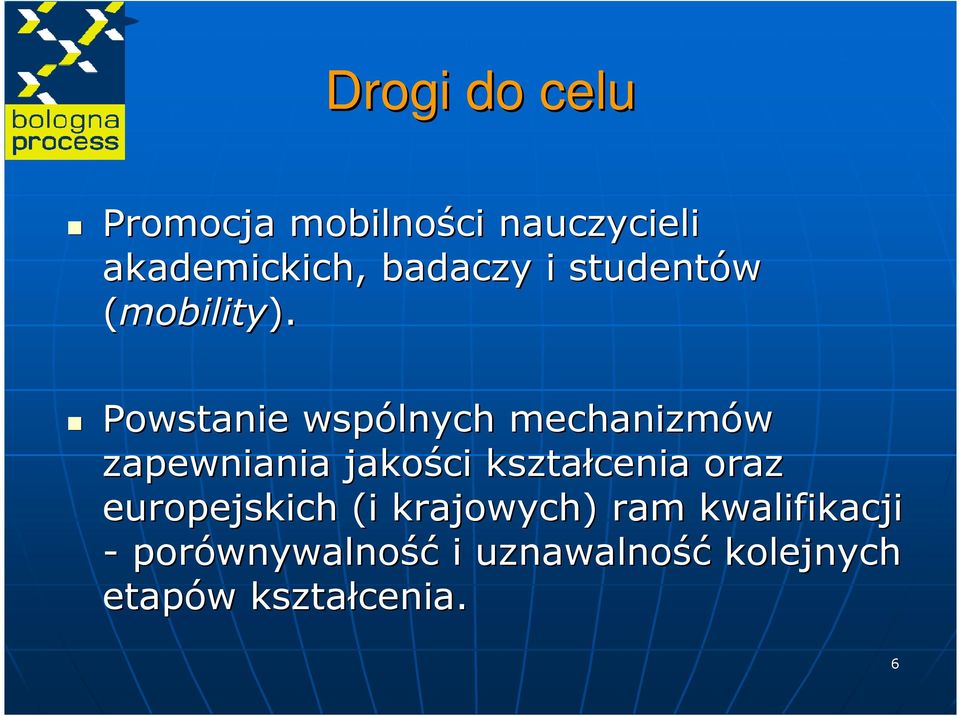 Powstanie wspólnych mechanizmów zapewniania jakości kształcenia oraz