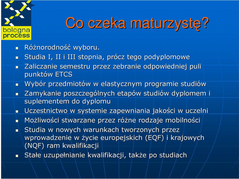 elastycznym programie studiów Zamykanie poszczególnych etapów w studiów w dyplomem i suplementem do dyplomu Uczestnictwo w systemie zapewniania