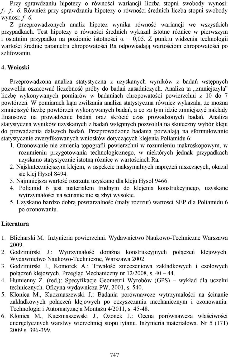 Test hipotezy o równości średnich wykazał istotne różnice w pierwszym i ostatnim przypadku na poziomie istotności α = 0,05.