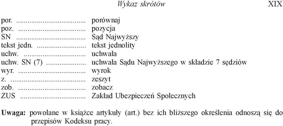 .. uchwała Sądu Najwyższego w składzie 7 sędziów wyr.... wyrok z.... zeszyt zob.... zobacz ZUS.