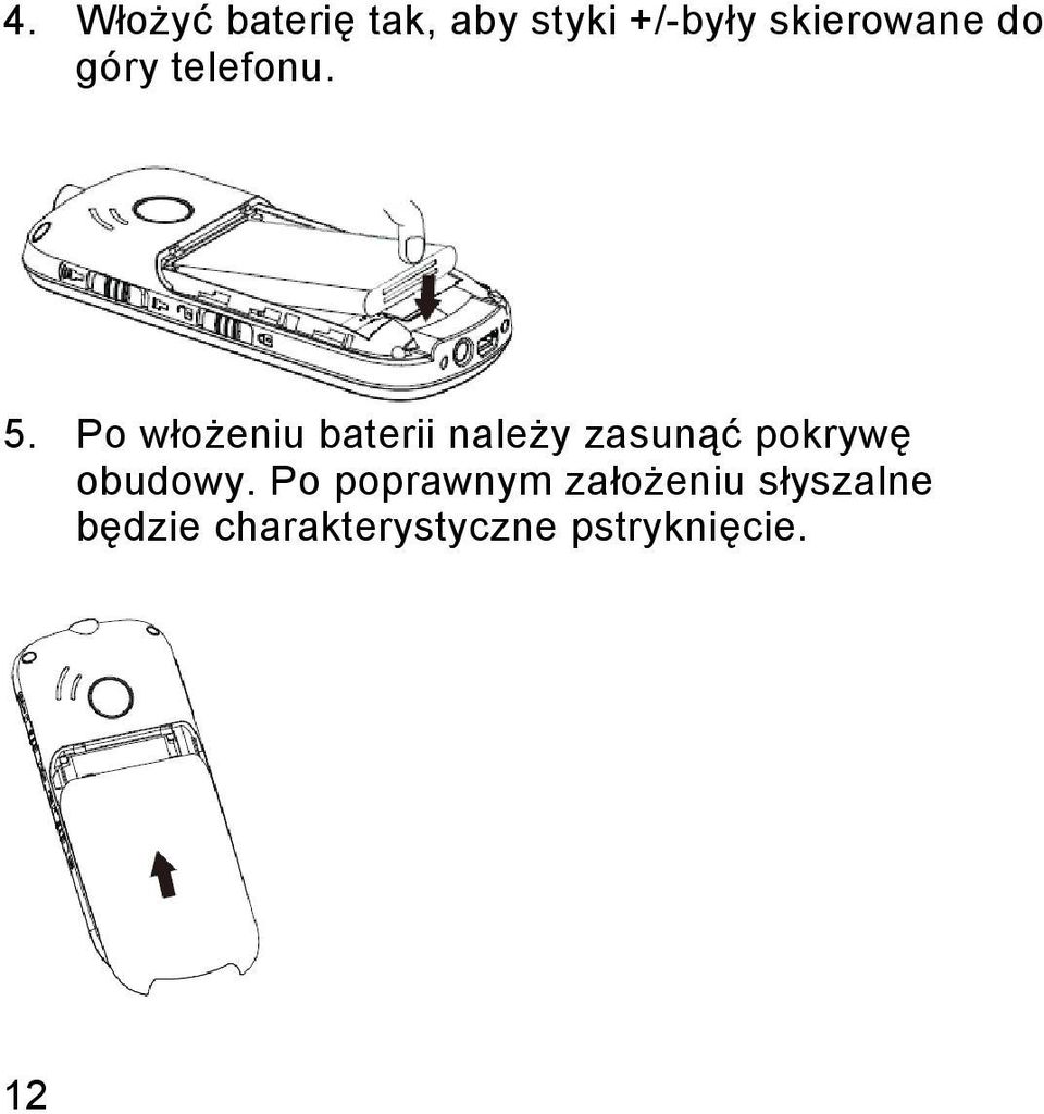 Po włożeniu baterii należy zasunąć pokrywę