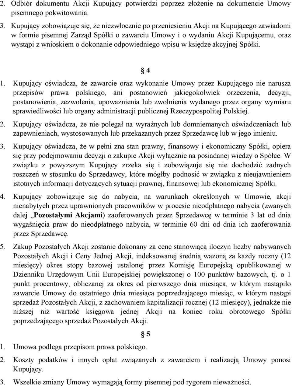 dokonanie odpowiedniego wpisu w księdze akcyjnej Spółki. 4 1.