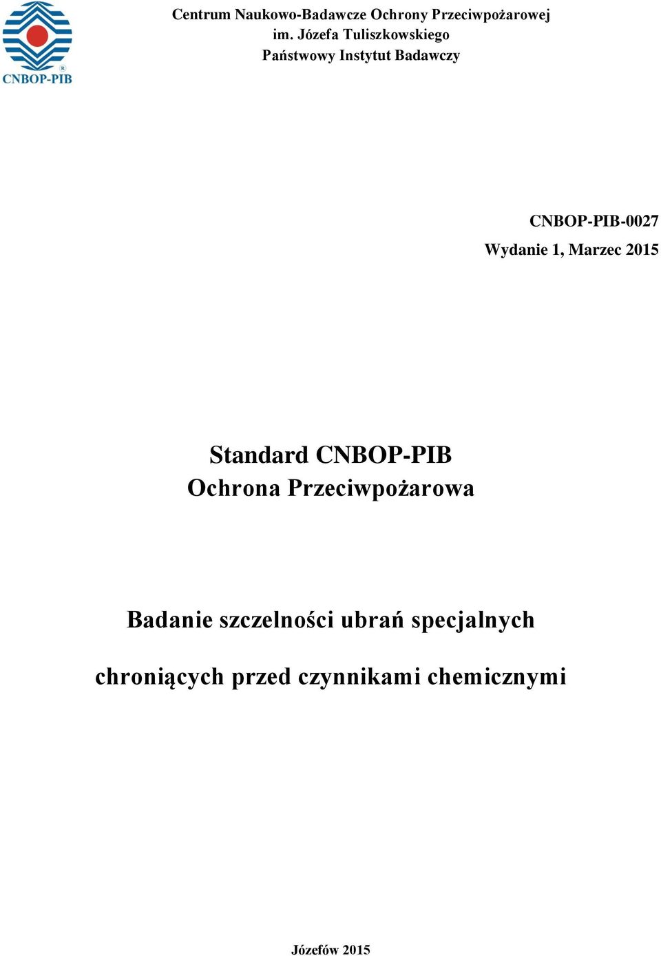 Wydanie 1, Marzec 2015 Standard CNBOP-PIB Ochrona Przeciwpożarowa