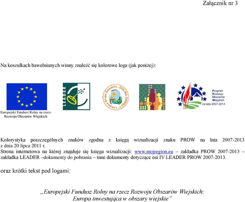 2011 r. Strona internetowa na której znajduje się księga wizualizacji: www.mojregion.