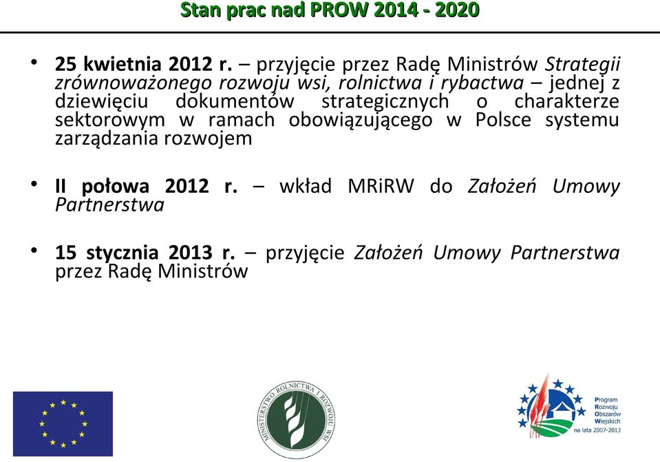 dziewięciu dokumentów strategicznych o charakterze sektorowym w ramach obowiązującego w Polsce