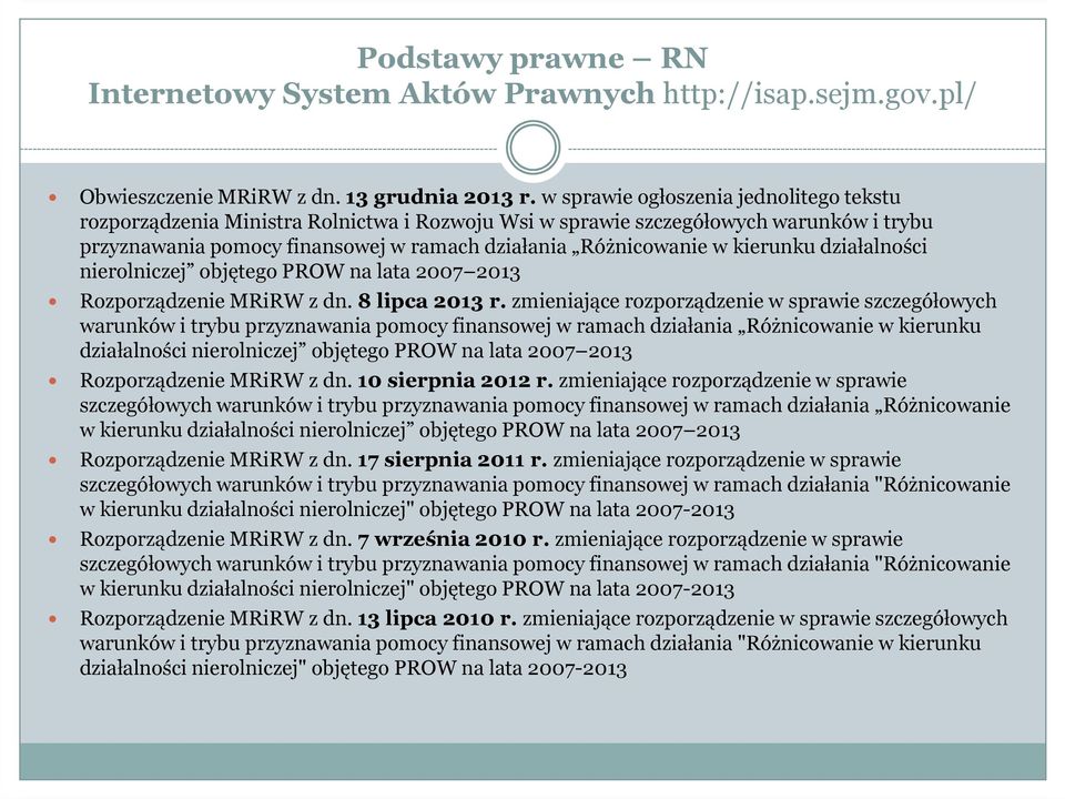 kierunku działalności nierolniczej objętego PROW na lata 2007 2013 Rozporządzenie MRiRWz dn. 8 lipca 2013 r.