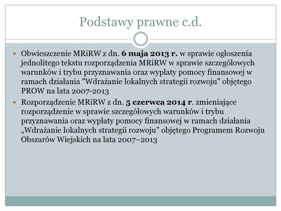 działania "Wdrażanie lokalnych strategii rozwoju" objętego PROW na lata 2007-2013 Rozporządzenie MRiRWz dn. 5 czerwca 2014 r.