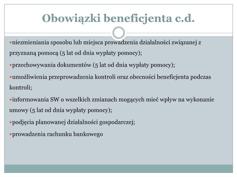 pomocy); przechowywania dokumentów (5 lat od dnia wypłaty pomocy); umożliwienia przeprowadzenia kontroli oraz