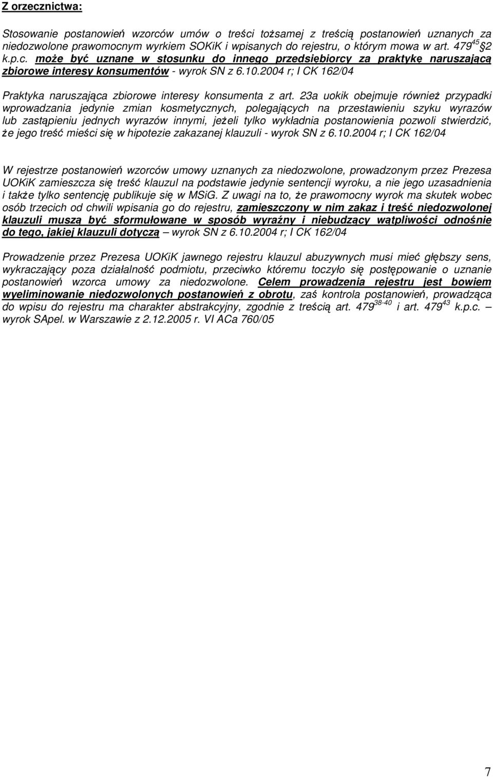 2004 r; I CK 162/04 Praktyka naruszająca zbiorowe interesy konsumenta z art.