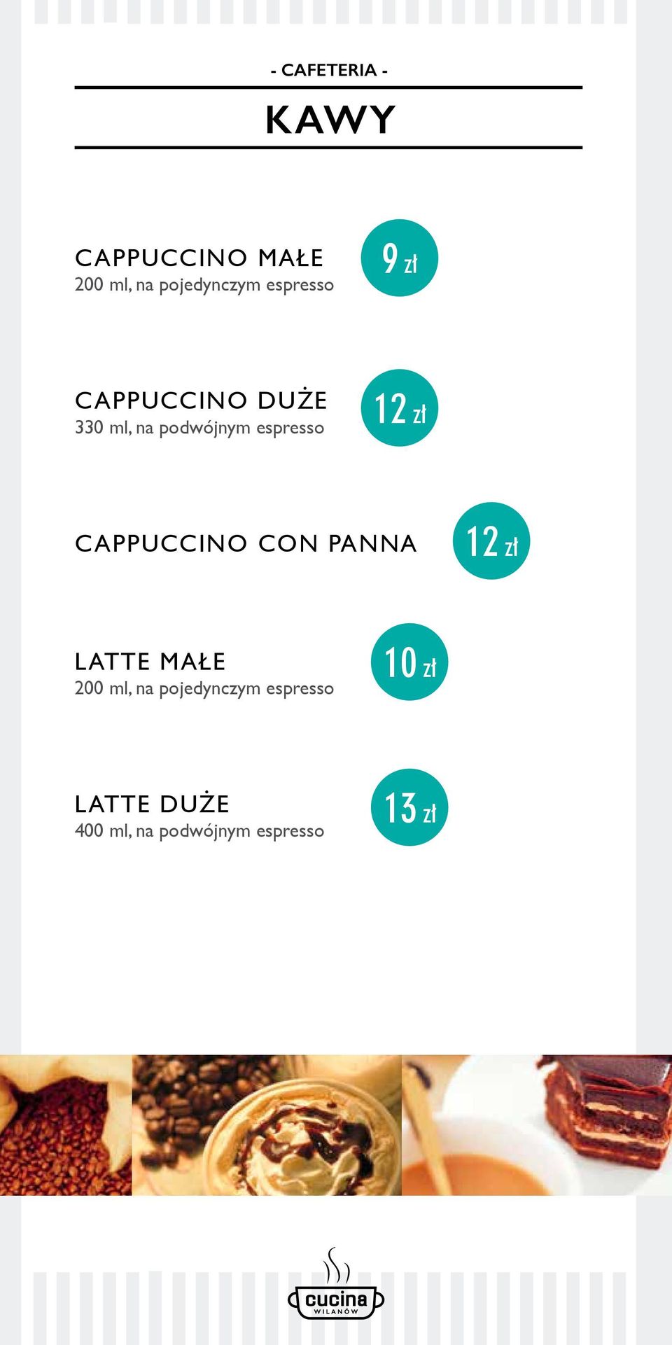 CAPPuCCinO COn PAnnA 12 zł LATTE małe 200 ml, na