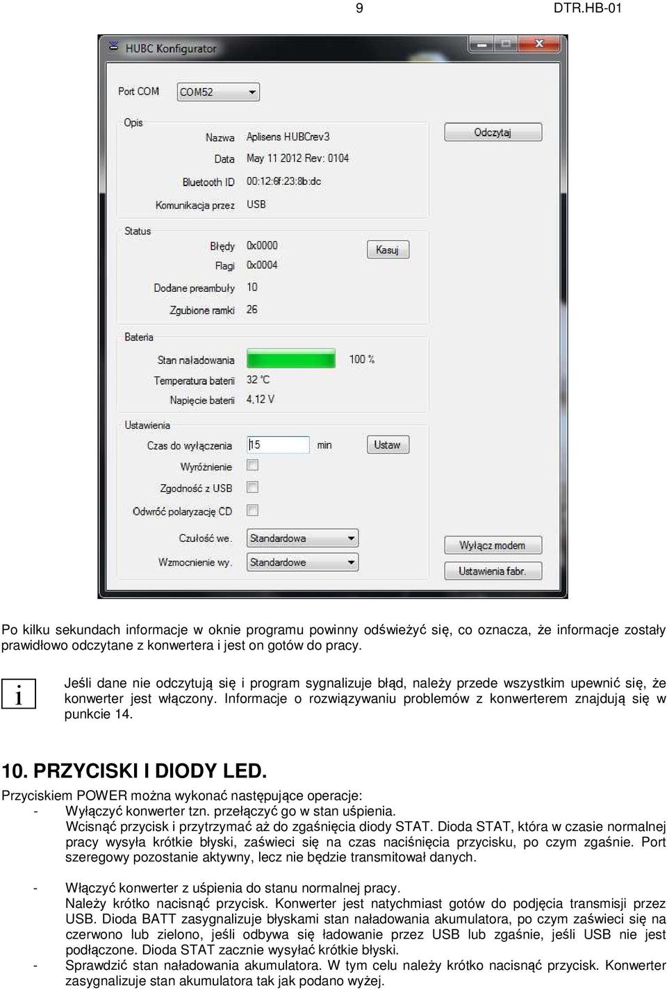 Informacje o rozwiązywaniu problemów z konwerterem znajdują się w punkcie 14. 10. PRZYCISKI I DIODY LED. Przyciskiem POWER można wykonać następujące operacje: - Wyłączyć konwerter tzn.