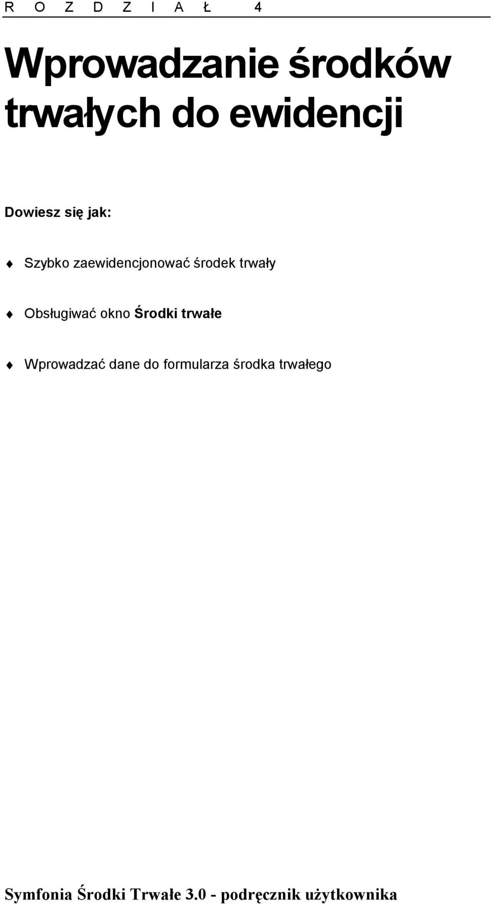 zaewidencjonować środek trwały Obsługiwać okno