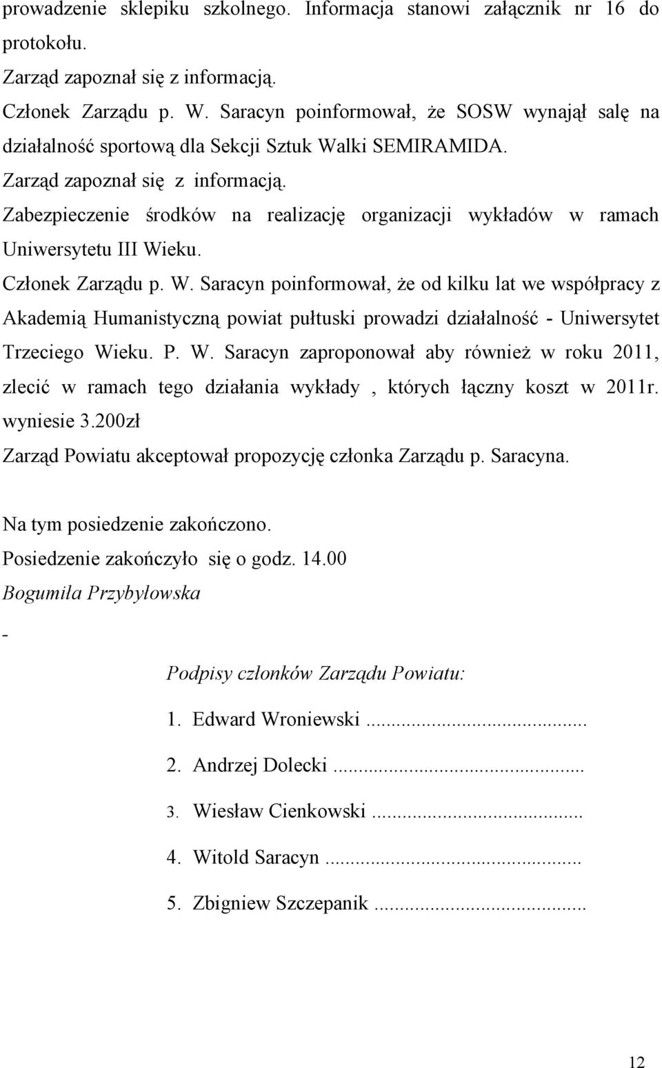 Zabezpieczenie środków na realizację organizacji wykładów w ramach Uniwersytetu III Wi