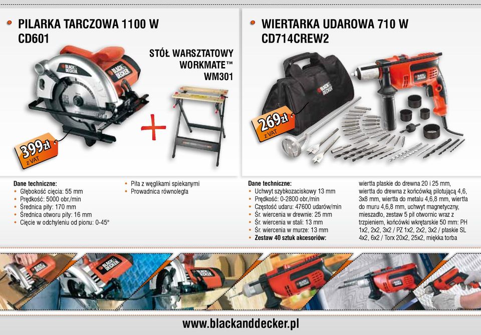 /min Częstość udaru: 47600 udarów/min Śr. wiercenia w drewnie: 25 mm Śr. wiercenia w stali: 13 mm Śr.