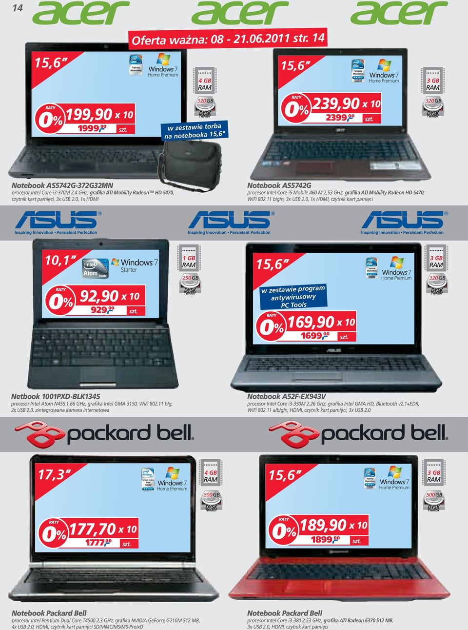 Radeon HD 5470, czytnik kart pamięci, 3x USB 2.0, 1x HDMI 10,1 procesor Intel Core i5 Mobile 460 M 2,53 GHz, grafika ATI Mobility Radeon HD 5470, WiFi 802.11 b/g/n, 3x USB 2.