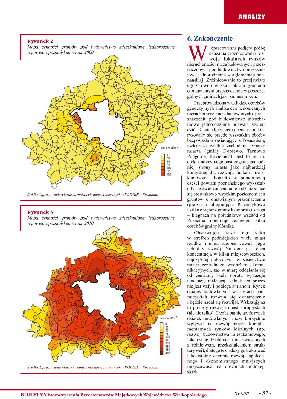 Zakoñczenie W opracowaniu podjêto próbê ukazania zró nicowania rozwoju lokalnych rynków nieruchomoœci niezabudowanych przeznaczonych pod budownictwo mieszkaniowe jednorodzinne w aglomeracji