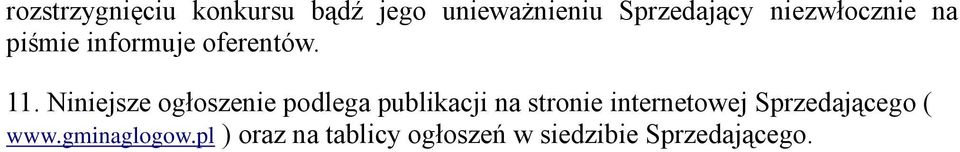 Niniejsze ogłoszenie podlega publikacji na stronie internetowej