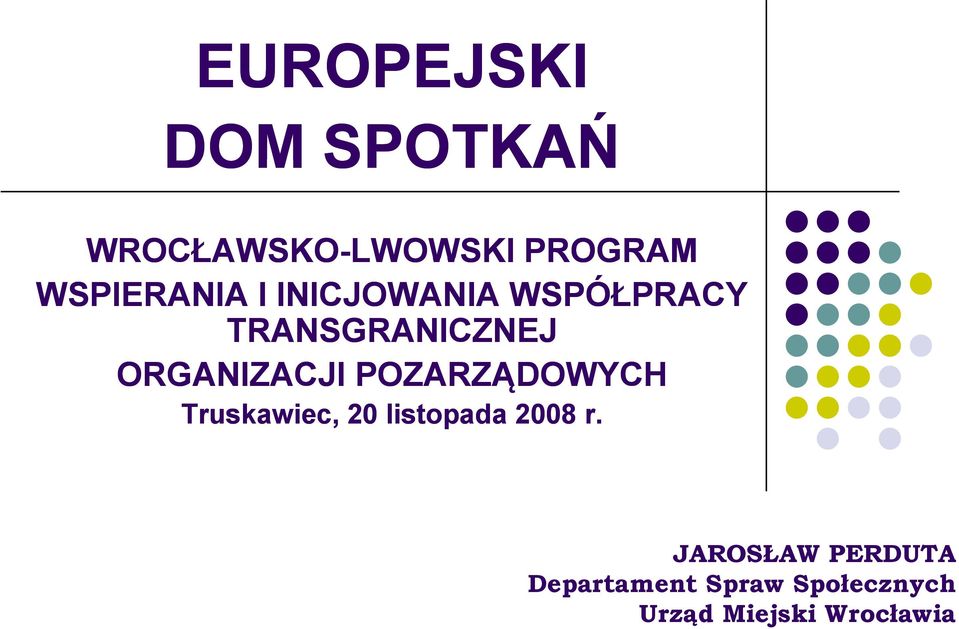 ORGANIZACJI POZARZĄDOWYCH Truskawiec, 20 listopada 2008 r.