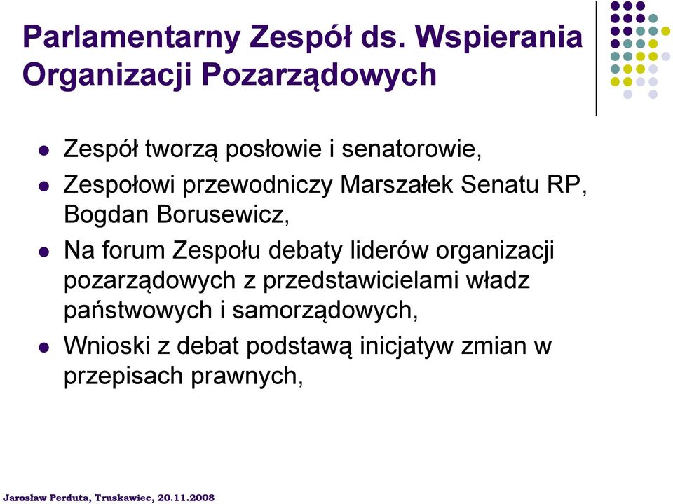 przewodniczy Marszałek Senatu RP, Bogdan Borusewicz, Na forum Zespołu debaty liderów