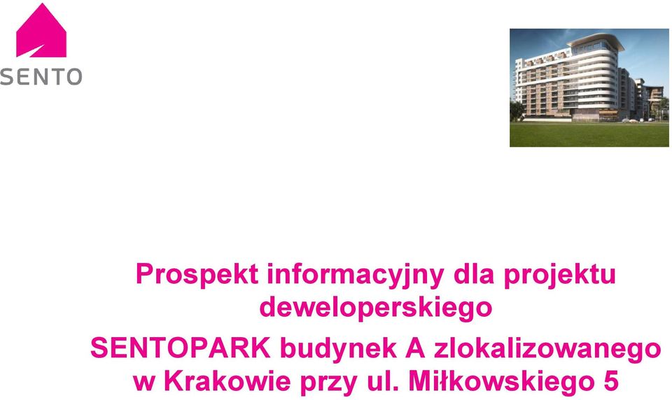 Miłkowskiego 5 Inwestor: Sento 15 Sp. z o.o., Ul.