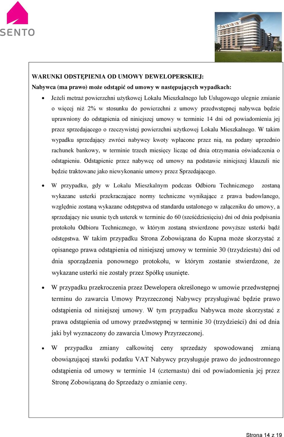 rzeczywistej powierzchni użytkowej Lokalu Mieszkalnego.