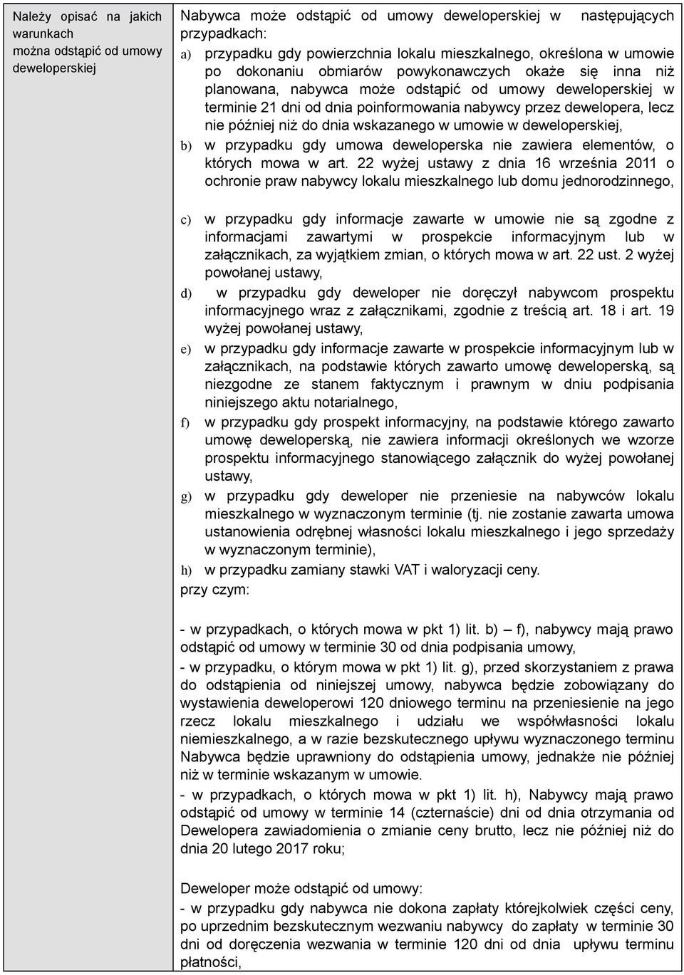 lecz nie później niż do dnia wskazanego w umowie w deweloperskiej, b) w przypadku gdy umowa deweloperska nie zawiera elementów, o których mowa w art.